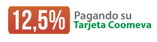 12,5 % Pagando con su Tarjeta Coomeva