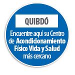 QUIBD  Encuentre aqu su Centro de Acondicionamiento Fsico Vida y Salud ms cercano