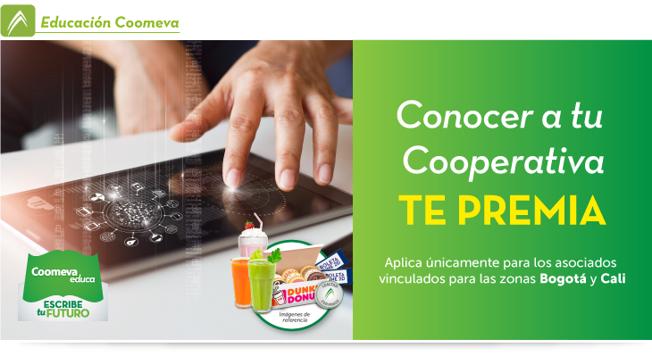  Conocer tu Cooperativa TE PREMIA Aplica nicamente para los asociados vinculados para las zonas Bogot y Cali