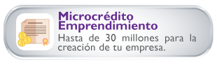 Microcrdito Emprendimiento Hasta de 30 millones para la creacin de tu empresa.
