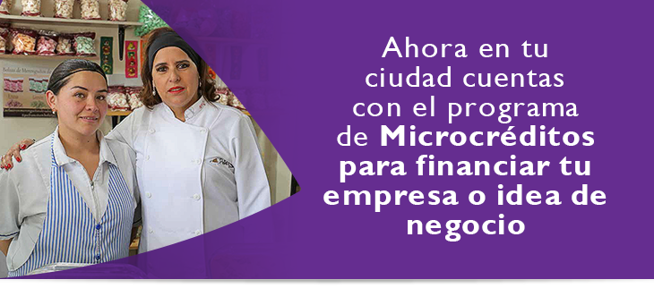 Ahora en tu ciudad cuentas con el programa de Microcrditos para financiar tu empresa o idea de negocio