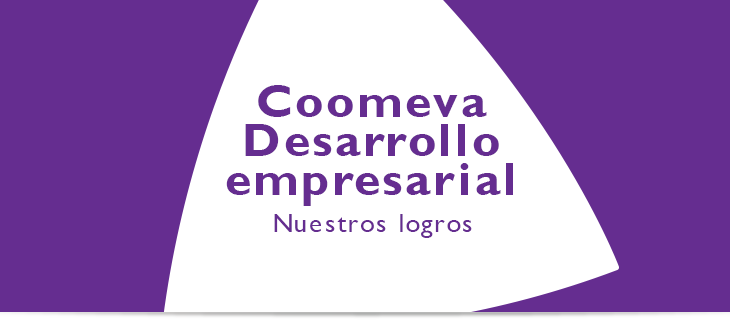 Coomeva Desarrollo empresarial Nuestros logros