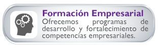 Formacin Empresarial Ofrecemos programas de desarrollo y fortalecimiento de competencias empresariales.